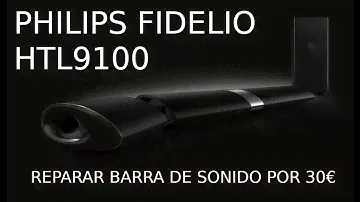 Reparar barra sonido Philips Fidelio HTL9100. Barato. Obsolescencia programada. Ahorro.